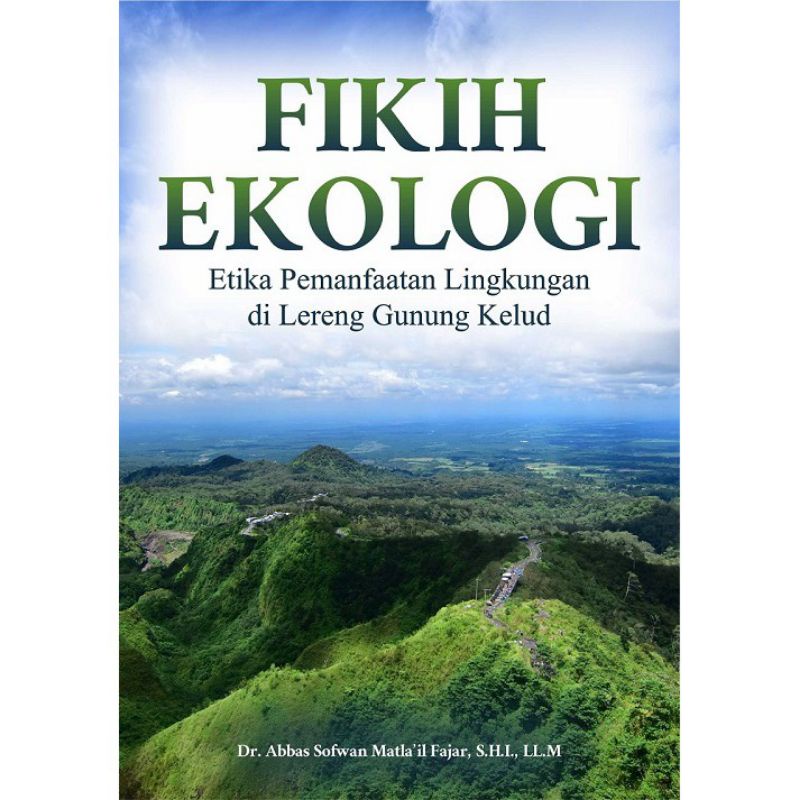 Jual Buku Fikih Ekologi Etika Pemanfaatan Lingkungan Di Lereng Gunung ...