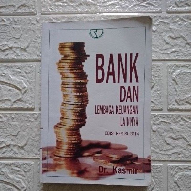 Jual BUKU BANK DAN LEMBAGA KEUANGAN LAINNYA EDISI REVISI 2014 -KASMIR ...