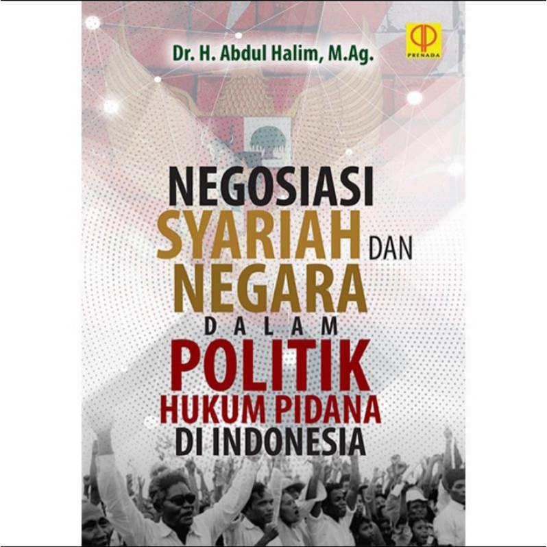 Jual BUKU NEGOSIASI SYARIAH DAN NEGARA DALAM POLITIK HUKUM PIDANA DI ...