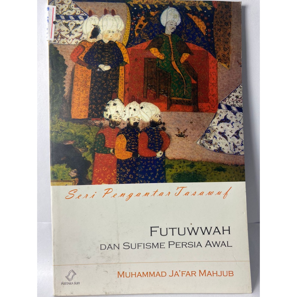 Jual SERI PENGANTAR TASAWUF FUTUWWAH DAN SUFISME PERSIA AWAL MUHAMMAD ...