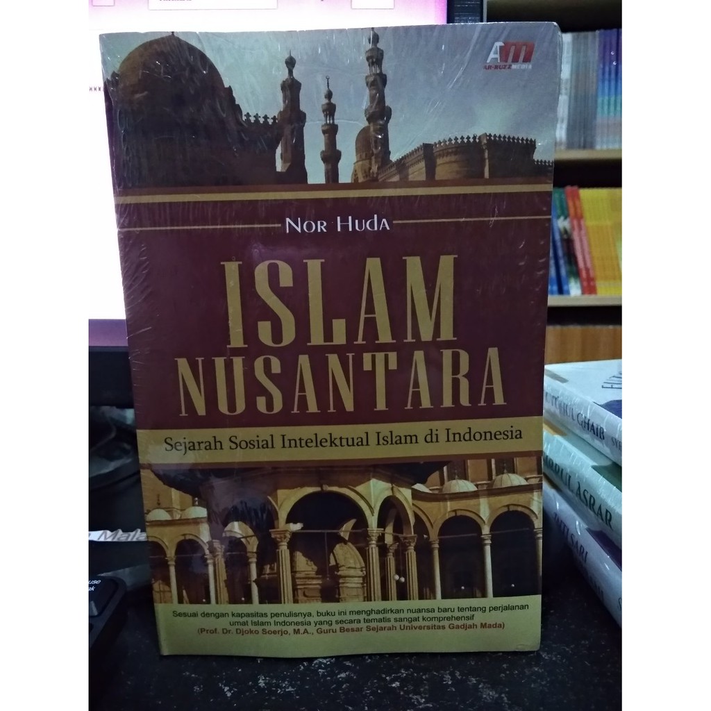 Jual Islam Nusantara Sejarah Sosial Intelektual Di Indonesia - Nor Huda ...