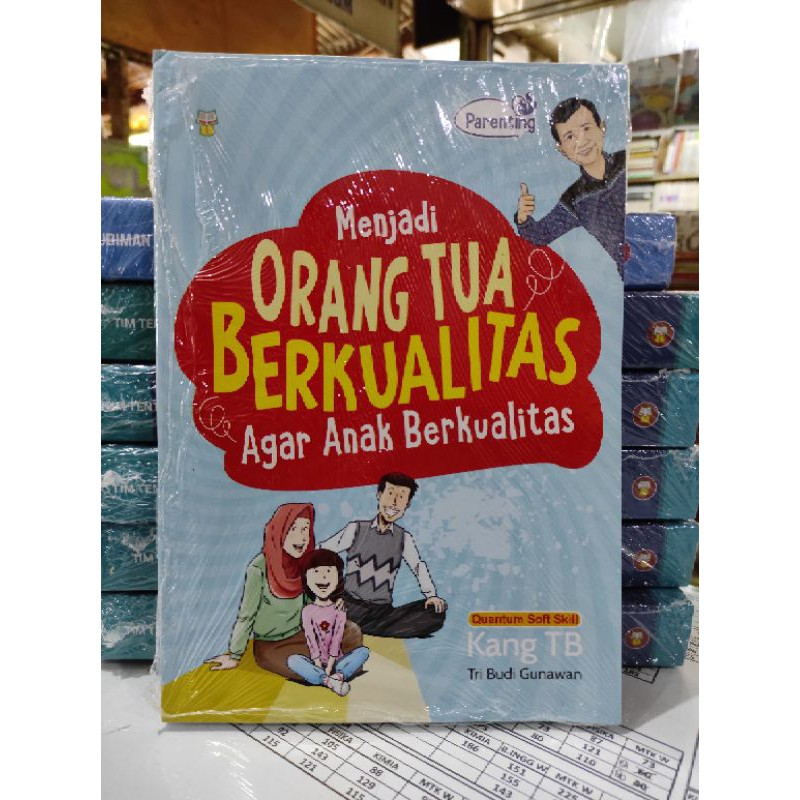 Jual BUKU PARENTING MENJADI ORANG TUA BERKUALITAS AGAR ANAK BERKUALITAS ...