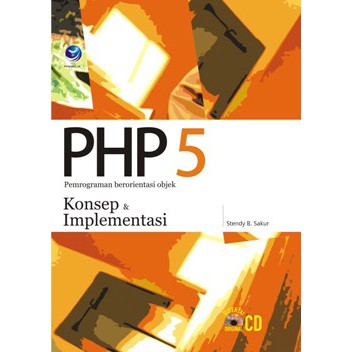 Jual Buku PHP 5 Pemrograman Berorientasi Objek: Konsep Dan Implementasi ...