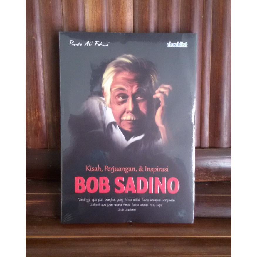 Jual Buku Kisah Perjuangan & Inspirasi Bob Sadino | Shopee Indonesia