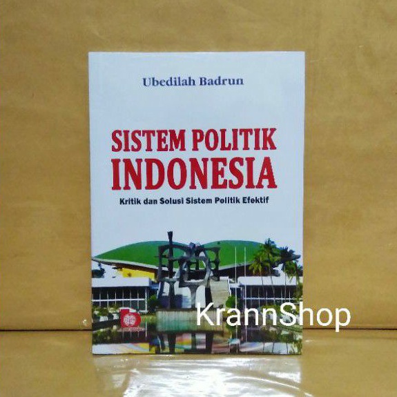 Jual Sistem Politik Indonesia Kritik Dan Solusi Sistem Politik Efektif ...