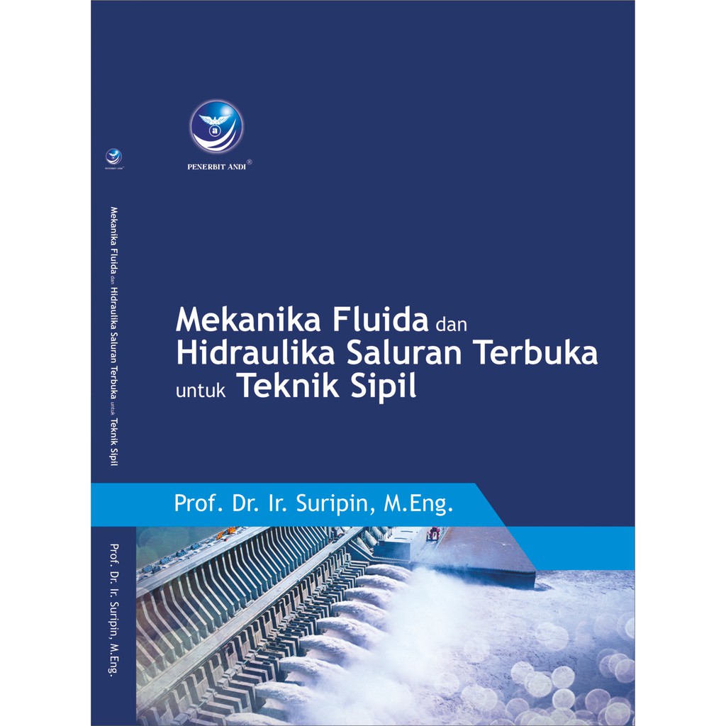 Jual Buku Mekanika Fluida Dan Hidraulika Saluran Terbaku Untuk Teknik ...