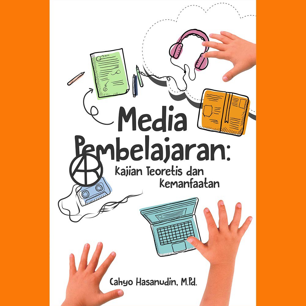 Jual Buku Media Pembelajaran: Kajian Teoretis Dan Kemanfaatan - Cahyo ...