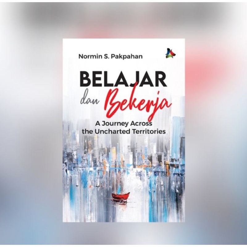 Jual BUKU BELAJAR DAN BEKERJA: A JOURNEY ACROSS THE UNCHARTED ...