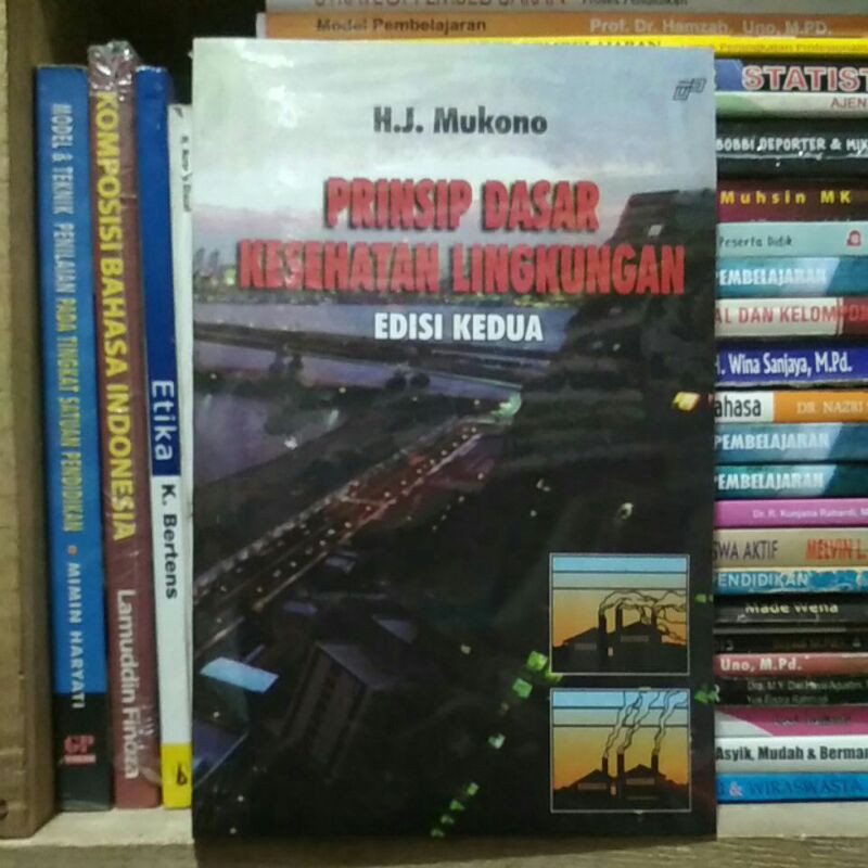 Jual Prinsip Dasar Kesehatan Lingkungan Edisi Kedua H J Mukono Shopee Indonesia