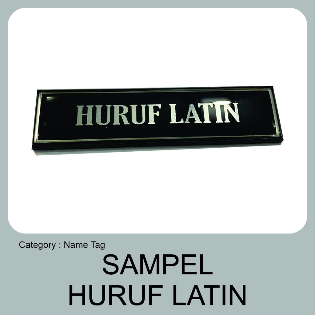 Jual PAPAN NAMA / NAME TAG SAMPEL HURUF LATIN (HITAMSILVERSILVER