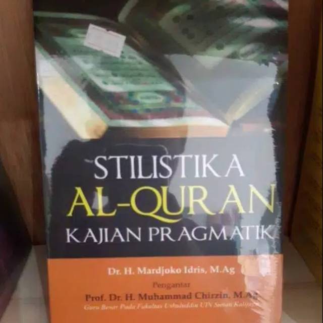 Jual Stilistika Al Quran Kajian Pragmatik Mardjoko Idris Shopee Indonesia 7524