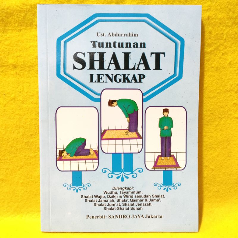 Buku Tuntunan Sholat Lengkap untuk Pemula dan Penggemar Ibadah
