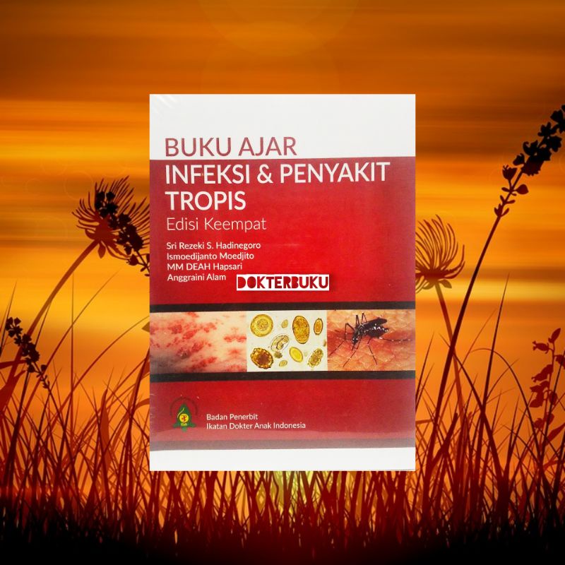 Jual (ORIGINAL) BUKU AJAR INFEKSI DAN PENYAKIT TROPIS | Shopee Indonesia