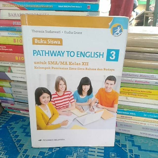 Jual BUKU SISWA PATHWAY TO ENGLISH KELOMPOK PEMINATAN SMA/MA KELAS XII ...