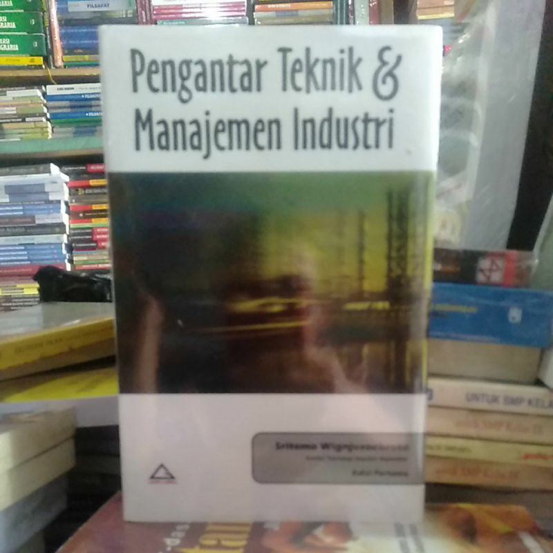 Jual Pengantar Teknik And Manajemen Industri By Sritomo Wignjaosoebrto Shopee Indonesia