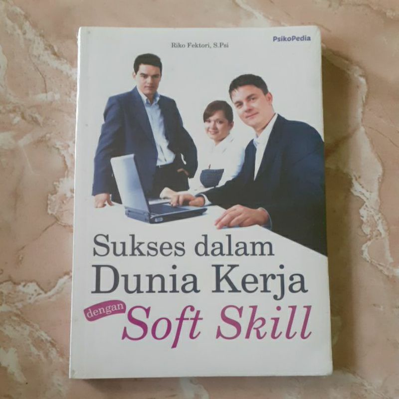 Jual Buku Sukses Dalam Dunia Kerja Dengan Soft Skill | Shopee Indonesia