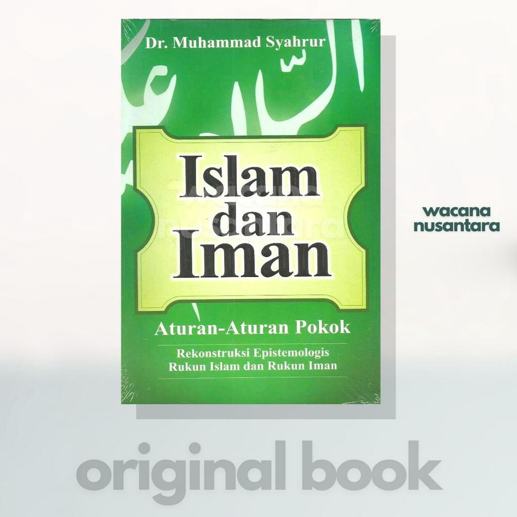 Jual Buku Islam Dan Iman: Rekonstruksi Epistemologis Rukun Islam Dan ...