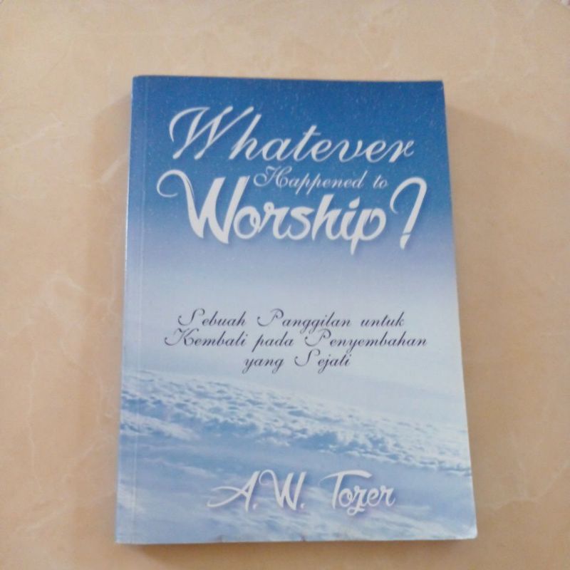 Jual Buku Kristen Whatever Happened To Worship ? | Shopee Indonesia