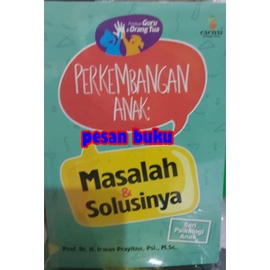 Jual Promo!!! Buku Perkembangan Anak Masalah Dan Solusinya - Irwan ...