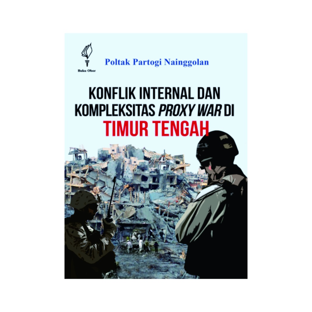 Jual Buku Konflik Internal dan Kompleksitas Proxy War di Timur Tengah ...