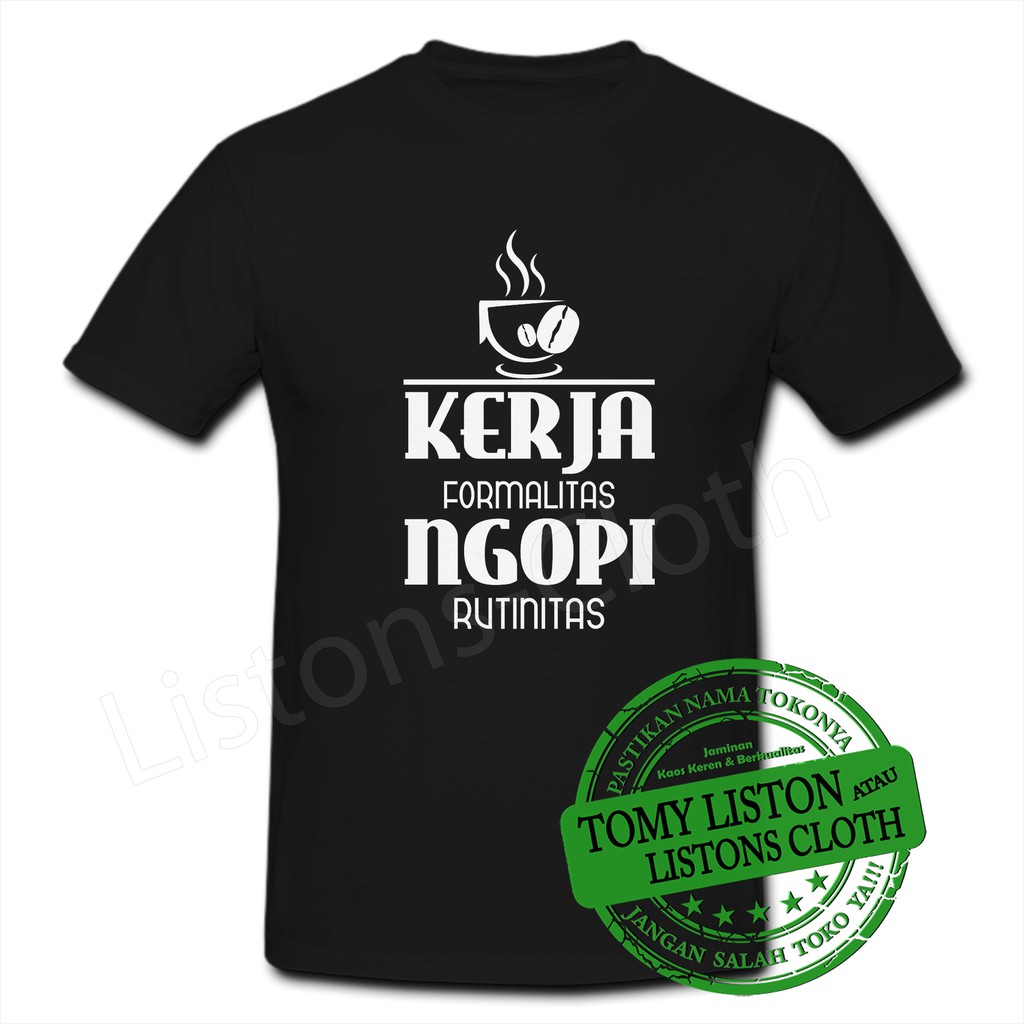 Jual Kaos Filosofi Kopi Distro Unik Kerja Formalitas Ngopi Rutinitas