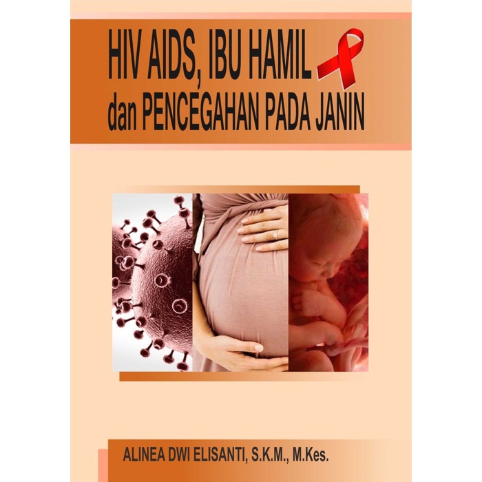 Jual Buku Kedokteran : Buku HIV-AIDS Ibu Hamil Dan Pencegahan Pada ...