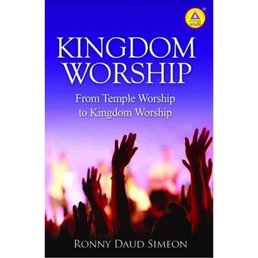 Jual Buku Kingdom Worship - From Temple Worship To Kingdom Worship ...