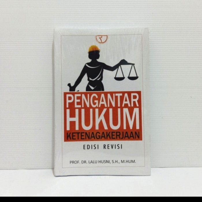 Jual Buku Pengantar HUKUM KETENAGAKERJAAN. Edisi Revisi. By. Prof Dr ...