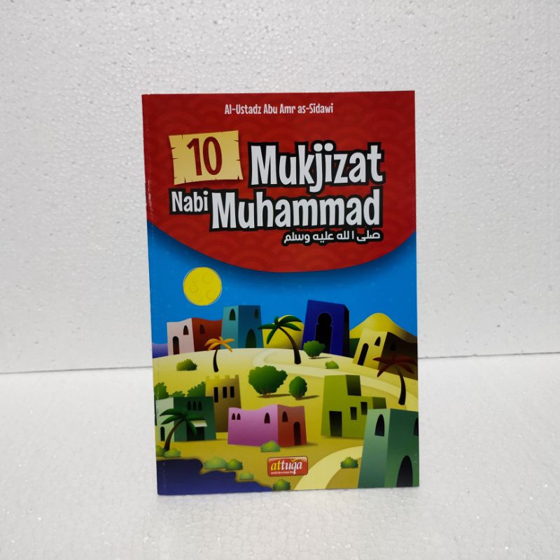 Jual 10 Mukjizat Nabi Muhammad - Penerbit Attuqa | Shopee Indonesia