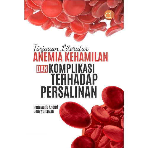 Jual Buku Tinjauan Literatur Anemia Kehamilan Dan Komplikasi Terhadap