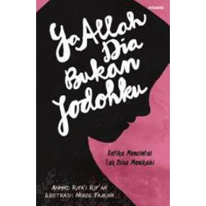 Jual Buku Ya Allah Dia Bukan Jodohku New Ilustrasi - Ahmad Rifai Rifan ...