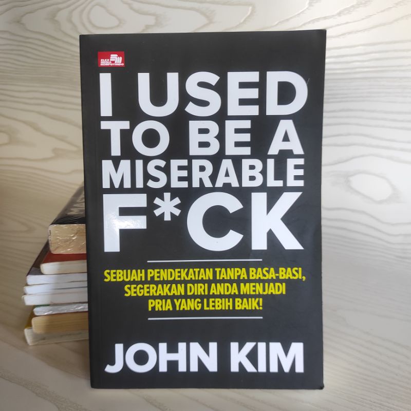 Jual Buku BEKAS ORI - I Used To Be Miserable F*ck - Pengembangan Diri ...