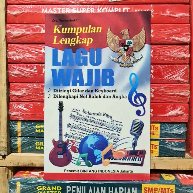 Jual BUKU KUMPULAN LENGKAP LAGU WAJIB DILENGKAPI NOT BALOK DAN ANGKA ...