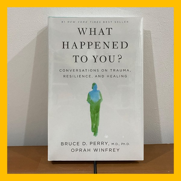 Jual Buku What Happened To You? Conversations On Trauma, Resilience ...