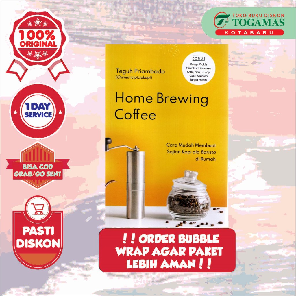 Jual Home Brewing Coffee Cara Mudah Membuat Sajian Kopi Ala Barista Di Rumah Teguh Priambodo 6575