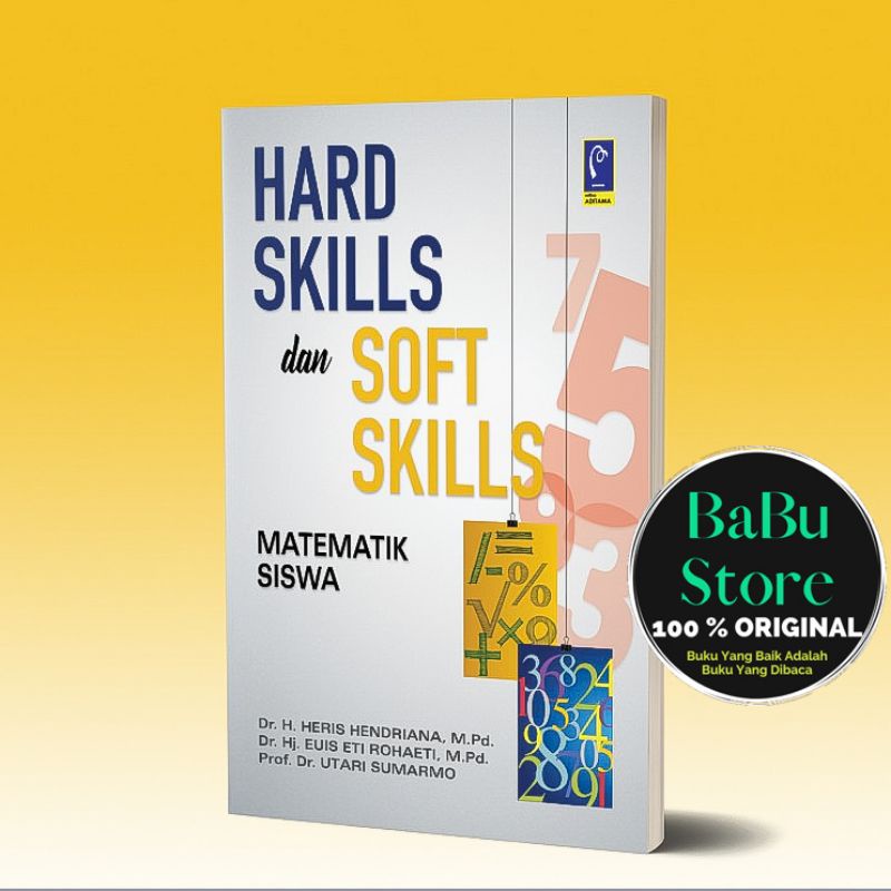 Jual Buku HARD SKILLS & SOFT SKILLS MATEMATIK SISWA - Heris Hendriana ...