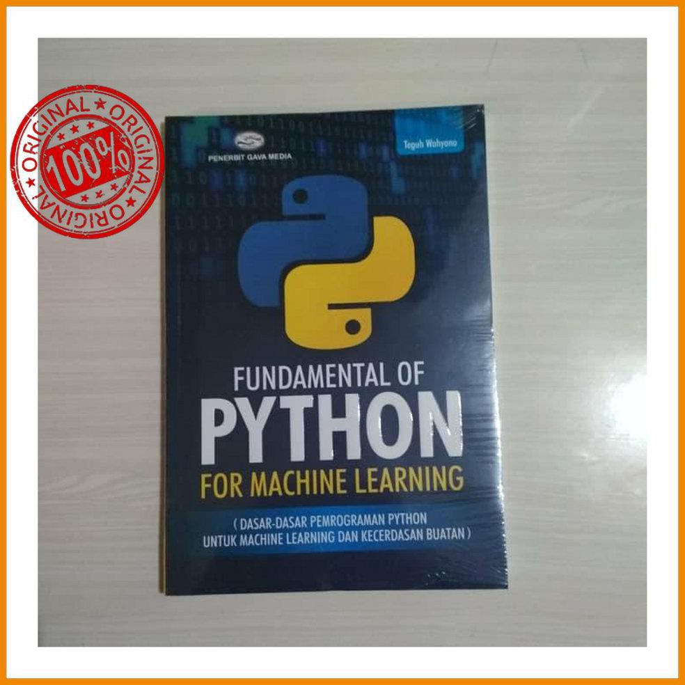 Jual Buku Belajar Python Fundamental Of Python For Machine Learning ...