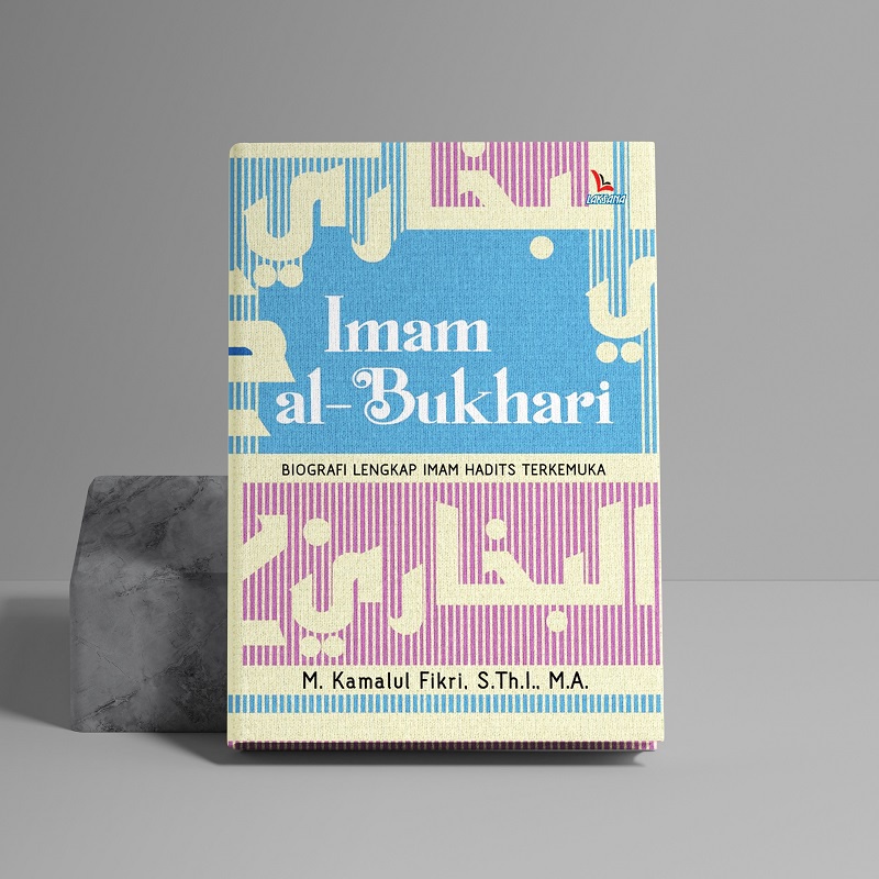 Jual IMAM AL-BUKHARI - BIOGRAFI LENGKAP IMAM HADITS - M. KAMALUL FIKRI ...