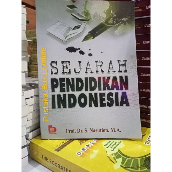 Jual Sejarah Pendidikan Indonesia Prof Dr S Nasution Shopee Indonesia