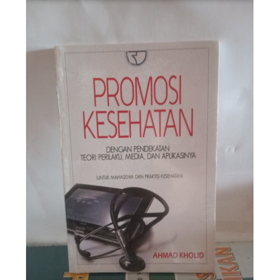 Jual BUKU PROMOSI KESEHATAN DENGAN PENDEKATAN TEORI PRILAKU MEDIA DAN ...