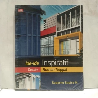 Ide-Ide Inspiratif Desain Rumah Tinggal By Suparno Sastra M.