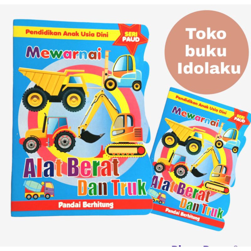 Jual Buku Mewarnai Anak Seri Alat Berat Dan Truk Untuk PAUD Dan TK ...