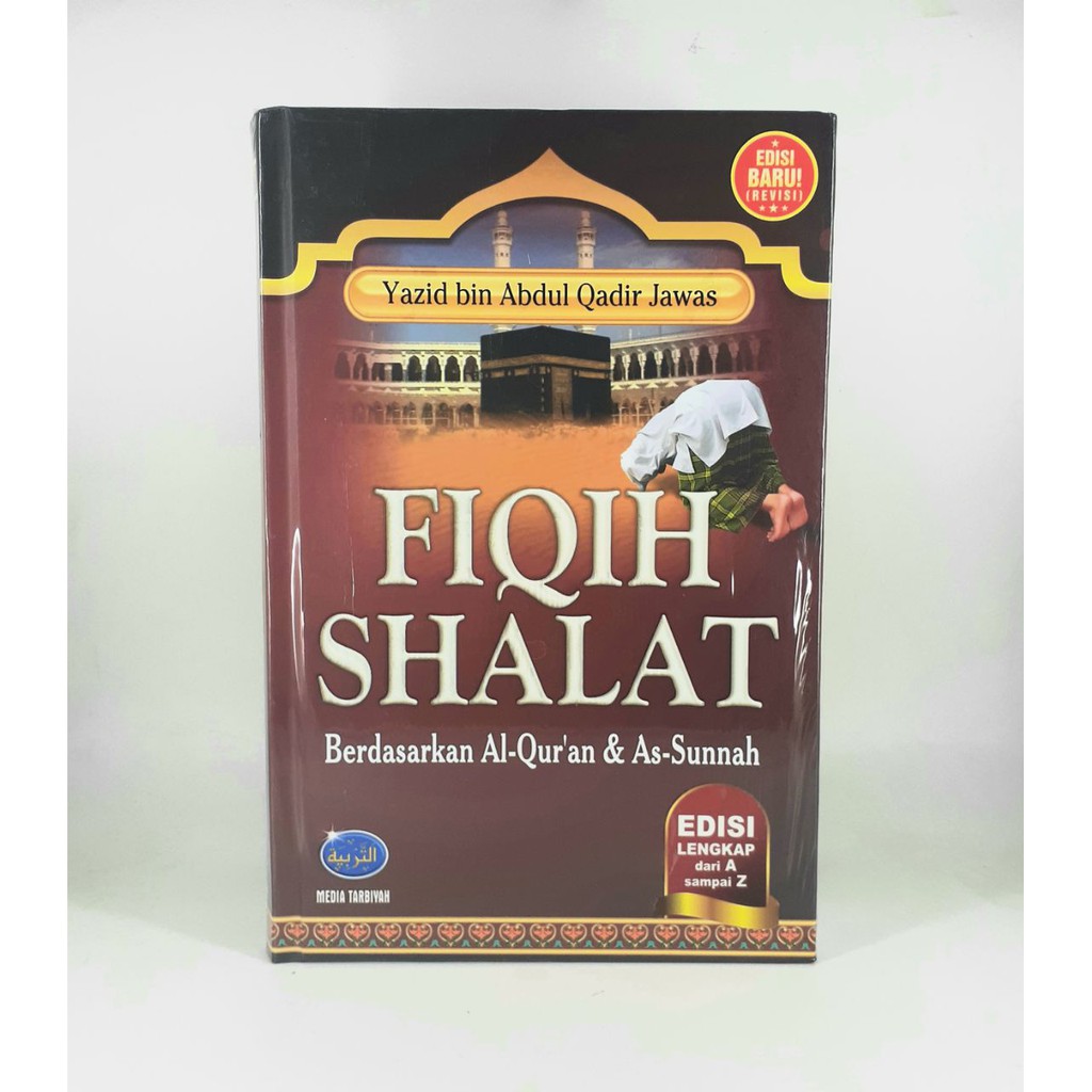 Jual Buku Fiqih Shalat Berdasarkan Al Quran And As Sunnah Edisi