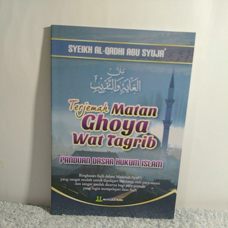 Jual Terjemah Matan Ghoya Wat Taqrib Panduan Dasar Hukum Islam | Shopee ...
