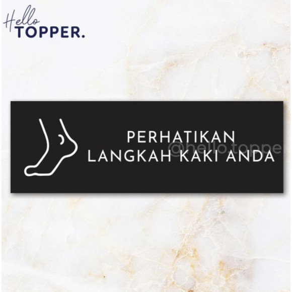 Jual Sign Akrilik Perhatikan Langkah Kaki Anda Printed | Sign Board ...