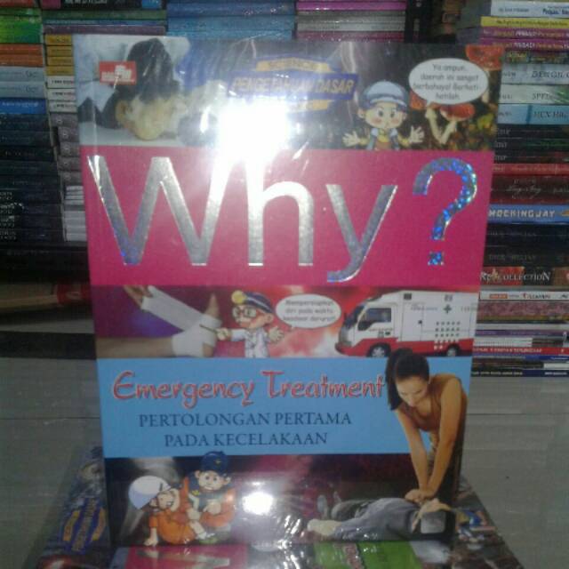 Jual BUKU WHY EMERGENCY TREATMENT PERTOLONGAN PERTAMA PADA KECELAKAAN ...