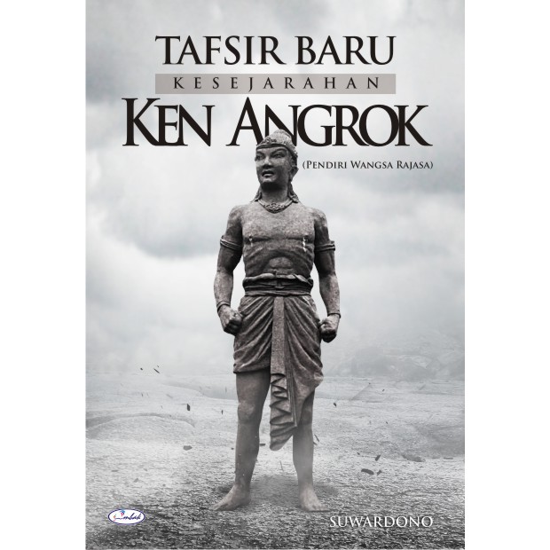 Jual BUKU TAFSIR BARU KESEJARAHAN KEN ANGROK - SUWARDONO - OMBAK ...