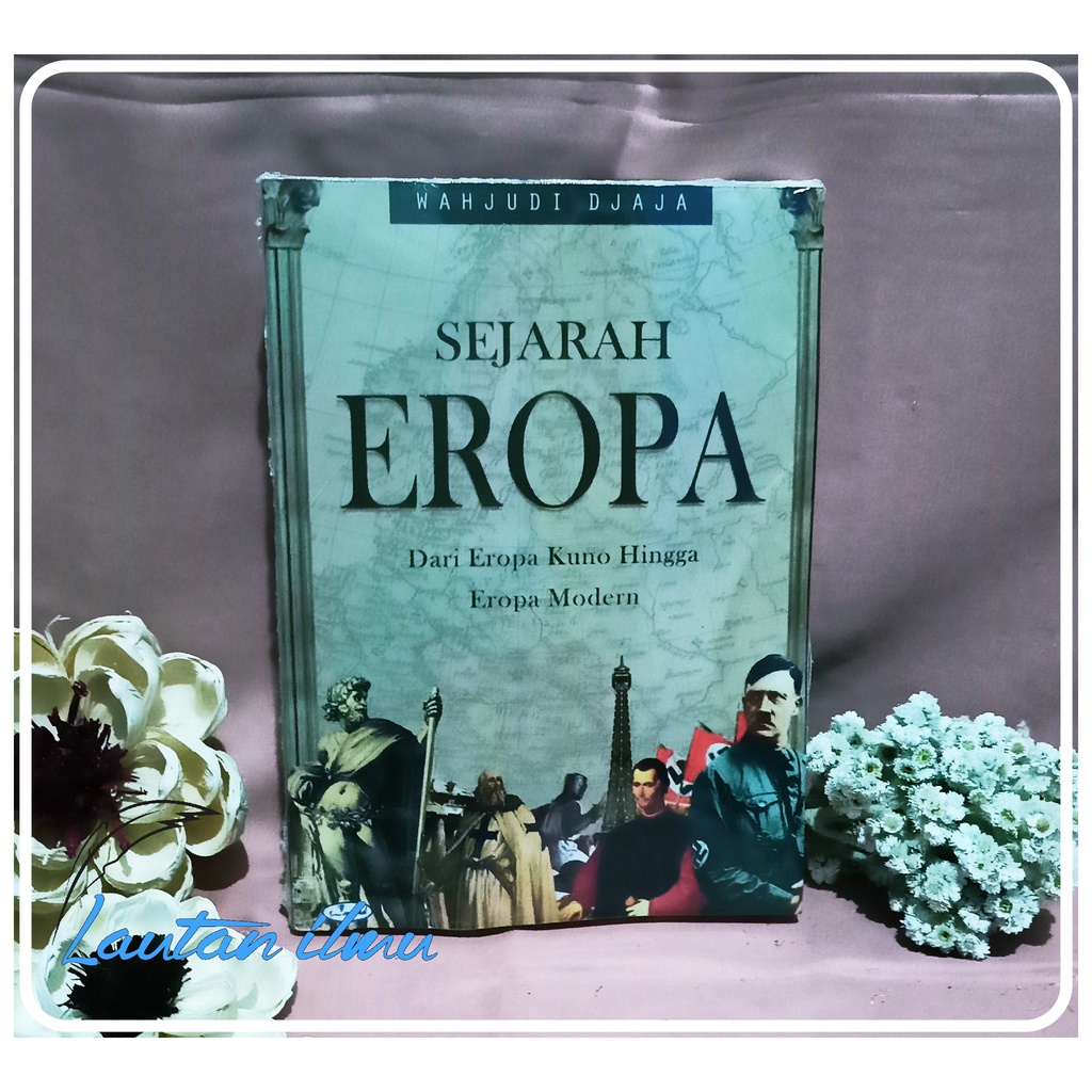 Jual Sejarah eropa - dari eropa kuno hingga eropa modern By mahjudi ...