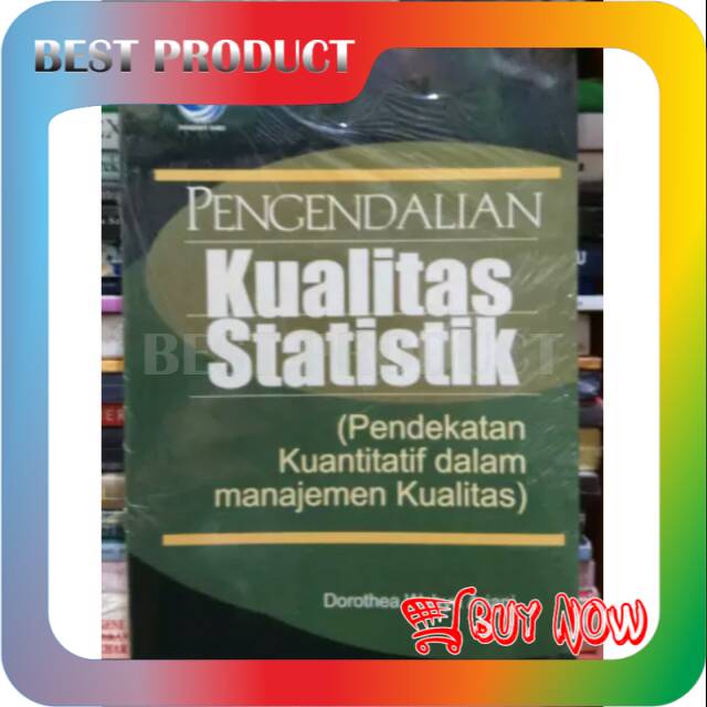 Jual BUKU PENGENDALIAN KUALITAS STATISTIK - DOROTHEA WAHYU ARIANI ...