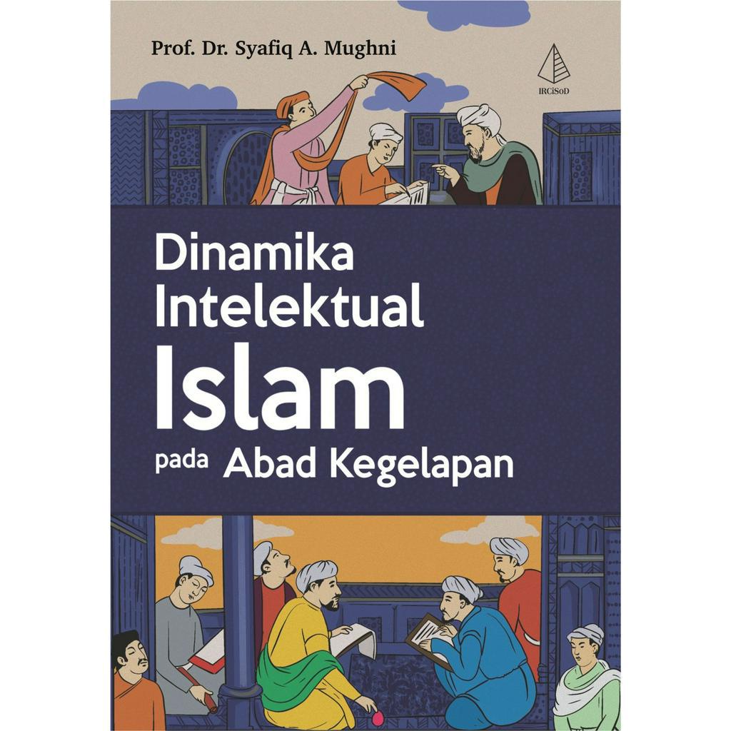 Jual [ORI] BUKU DINAMIKA INTELEKTUAL ISLAM PADA ABAD KEGELAPAN | Shopee ...